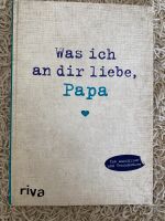 Buch: was ich an Dir liebe, Papa Nordrhein-Westfalen - Tönisvorst Vorschau