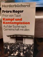 Frère Roger. Taizé. Kampf und Kontemplation. Tagebuch. Herder Nordrhein-Westfalen - Wiehl Vorschau