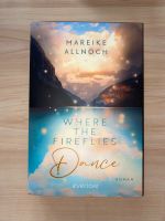 Where the fireflies dance / Mareike Allnoch / TB / NEU Niedersachsen - Nienstädt Vorschau