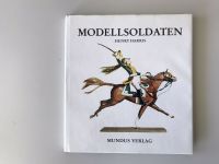 MODELLSOLDATEN, HENRY HARRIS, MUNDUS VERLAG Schleswig-Holstein - Flintbek Vorschau