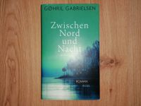 Zwischen Nord und Nacht Gohril Gabrielsen Familienroman Nordrhein-Westfalen - Willich Vorschau