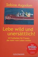 Lebe wild und unersättlich - Sabine Asgodom Bayern - Neuburg a.d. Donau Vorschau