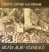 Silvia Albu-Stanescu - "Objekte, Gefäße aus Keramik"; Katalog Chemnitz - Hilbersdorf Vorschau