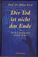 Der Tod ist nicht das Ende - Von der Unsterblichkeit geistiger En Bayern - Peiting Vorschau