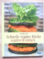 Schnelle vegane Küche Daniela Friedl Sachsen - Oelsnitz/Erzgeb. Vorschau