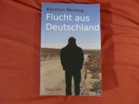 Flucht aus Deutschland Karsten Montag 9781521859629 TB Baden-Württemberg - Schwäbisch Gmünd Vorschau