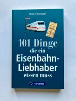 Taschenbuch 101 Dinge die ein Eisenbahnliebhaber wissen muss Niedersachsen - Northeim Vorschau