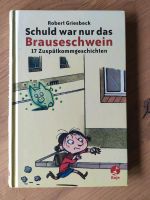 Schuld war nur das Brauseschwein, Robert Griesbeck Bayern - Hilgertshausen-Tandern Vorschau