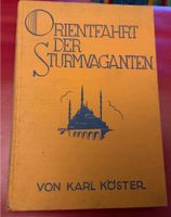 Orientfahrt der Sturmvaganten von Karl Köster 2. Auflage ca. 1932 Baden-Württemberg - Rutesheim   Vorschau