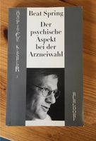 Beat Spring Der psychische Aspekt b.d. Arzneiwahl, Homöopathie Bayern - Würzburg Vorschau