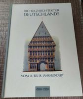 Die Holzarchitektur Deutschkands 14 bis 18 Jahrhundert Niedersachsen - Bad Bederkesa Vorschau