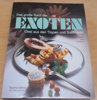 Exoten, Kochbuch, Desserts, Vorspeisen, Früchte, Obst Bayern - Untermeitingen Vorschau