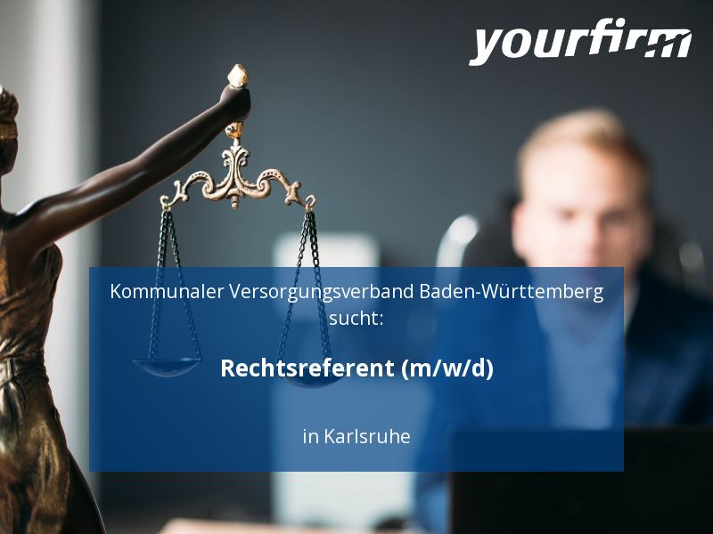 Rechtsreferent (m/w/d) | Karlsruhe in Karlsruhe