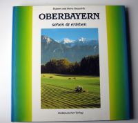 Bildband "Oberbayern sehen und erleben" Bayern - Zirndorf Vorschau