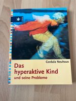 Das hyperaktive Kind und seine Probleme Cordula Neuhaus Rheinland-Pfalz - Saulheim Vorschau