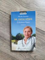 Arztroman "Dr. Katja König - Geliebter Vater" Hessen - Kirchhain Vorschau