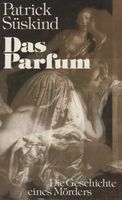 Roman „Das Parfum - Die Geschichte eines Mörders“ von P. Süskind Thüringen - Weimar Vorschau
