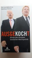 Ausgekocht: Hinter den Kulissen hessischer Machtpolitik Hessen - Bickenbach Vorschau