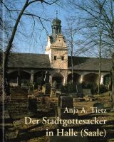 Buch neu: Der Stadtgottesacker in Halle Saale - viele Fotos Sachsen-Anhalt - Halle Vorschau