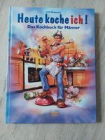 Heute koche ich! Kochbuch für Männer Hardcover Hannover - Ahlem-Badenstedt-Davenstedt Vorschau