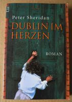 Dublin im Herzen; Peter Sheridan; Roman; Taschenbuch 327 Seiten; Rheinland-Pfalz - Neustadt an der Weinstraße Vorschau