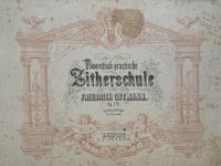 Theoretisch-practische Zitherschule, Opus 170 F. Gutmann vor 1896 Bayern - Fürth Vorschau