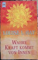 Wahre Kraft kommt von Innen (Louise L. Hay) Esoterik Heilung Bayern - Rotthalmünster Vorschau