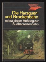 Die Harzquer- und Brockenbahn nebst einem Anhang zur Südharzeisen Niedersachsen - Wolfsburg Vorschau