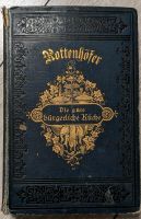 Rottenhöfer, Die gute bürgerliche Küche, um 1900, Antiquarisch Hessen - Schaafheim Vorschau