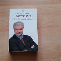 Börsenbuch Frank Lehmann-Wirtschaft-worauf es wirklich ankommt Nordrhein-Westfalen - Dormagen Vorschau