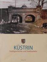 Küstrin - Stadtgeschichte und Stadtverkehr, Frank Lammers wie neu Brandenburg - Eichwalde Vorschau