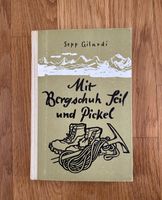 Sepp Gilardi Mit Bergschuh Seil und Pickel 1947 Buch gebunden Bayern - Freising Vorschau