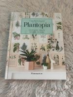 Plantopia: Cultivate / Create / Soothe / Nourish. Soulayrol Nürnberg (Mittelfr) - Kleinreuth b Schweinau Vorschau