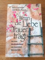 Britta Laubvogel Buch Wenn die Liebe Trauer trägt Nordrhein-Westfalen - Grevenbroich Vorschau