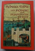 Der König der purpurnen Stadt, Rebecca Gablé; Historischer Roman, Rheinland-Pfalz - Neustadt an der Weinstraße Vorschau