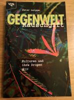 Gegenwelt Rauschgift - Kulturen und ihre Drogen von Peter Leippe Hessen - Wölfersheim Vorschau