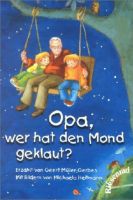 Geert Müller-Gerbes: Opa, wer hat den Mond geklaut? geb. Ausgabe Bielefeld - Stieghorst Vorschau