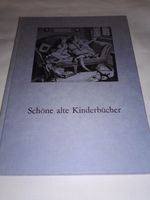 B.Schindler.-Schöne alte Kinderbücher- Wort u Bild/ Vergangenheit Schleswig-Holstein - Bad Segeberg Vorschau