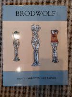 Brodwolf Jürgen, Figur. Arbeiten auf Papier 1963 - 1996 Niedersachsen - Lunestedt Vorschau