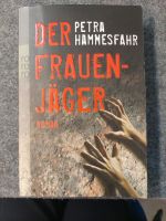 Petra Hammesfahr Der Frauenjäger Roman Hessen - Bad Orb Vorschau
