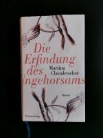 Die Erfindung des Ungehorsam - Martina Clavadetscher Sendling - Obersendling Vorschau