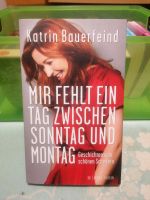 Mir fehlt ein Tag zwischen Sonntag und Montag Katrin Bauerfeind Niedersachsen - Cloppenburg Vorschau