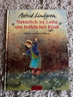 Astrid Lindgren Natürlich ist Lotta ein fröhliches Kind Baden-Württemberg - Wolpertshausen Vorschau