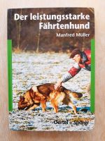 Buch - Der leistungsstarke Fährtenhund von Oertel + Spörer Bayern - Dietmannsried Vorschau