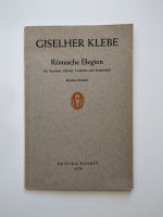 Noten Partitur * Giselher Klebe * Römische Elegien * Goethe !! Baden-Württemberg - Leinfelden-Echterdingen Vorschau