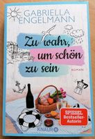 Zu wahr um schön zu sein von Gabriella Engelmann Baden-Württemberg - Crailsheim Vorschau