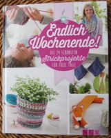 Endlich Wochenende!Die 24 schönsten Strickprojekte für freie Tage Nordrhein-Westfalen - Wermelskirchen Vorschau