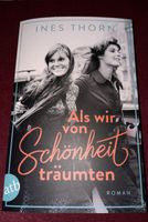 Als wir von Schönheit träumten,Ines Thorn,Roman Niedersachsen - Wolfsburg Vorschau