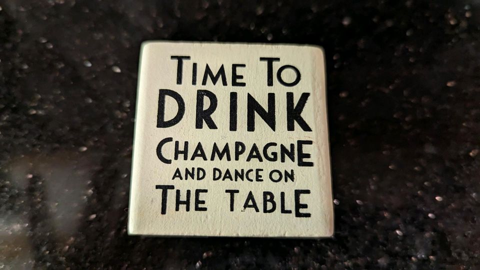 Stempel "Time to drink Champagne and dance on the table", neu in Königslutter am Elm