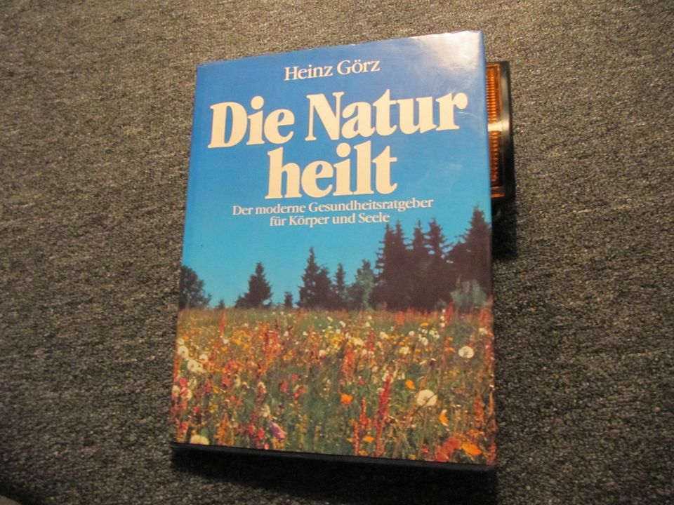 Die Natur heilt Heinz Görz Der moderne Gesundheitsratgeber in Barkelsby